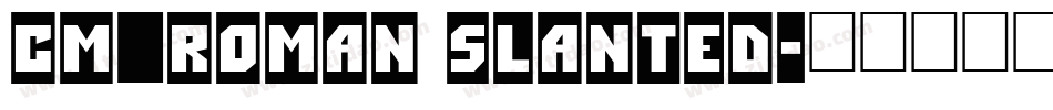 CM_Roman Slanted字体转换